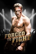 Nonton Film Forced To Fight (2011) Terbaru