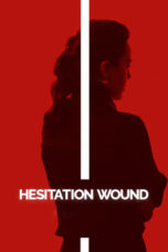 Nonton Film Hesitation Wound (2024) Terbaru