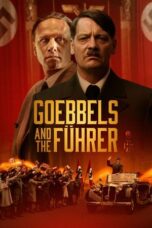 Nonton Film Goebbels and the Fuhrer (2024) Terbaru