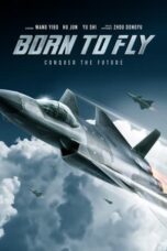 Nonton Film Born to Fly (2023) Terbaru